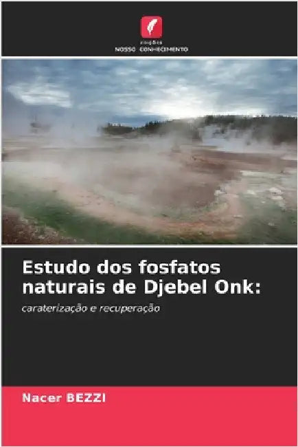 Estudo dos fosfatos naturais de Djebel Onk by Nacer Bezzi