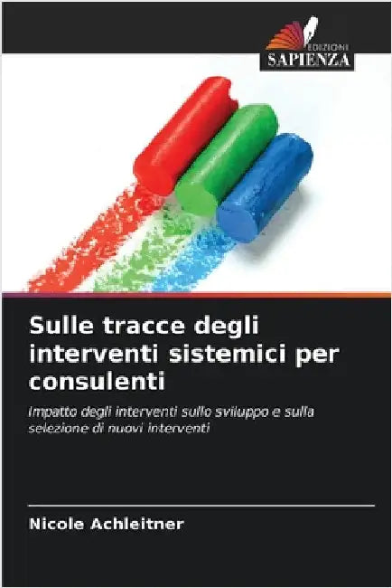 Sulle tracce degli interventi sistemici per consulenti by Nicole Achleitner