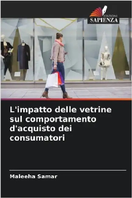 L'impatto delle vetrine sul comportamento d'acquisto dei consumatori by Maleeha Samar
