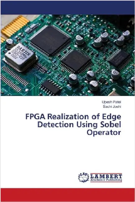 FPGA Realization of Edge Detection Using Sobel Operator by Upesh Patel