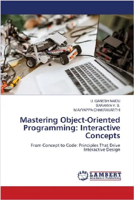 Mastering Object-Oriented Programming: Interactive Concepts by Ganesh Naidu, U.