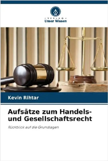 Aufsätze zum Handels- und Gesellschaftsrecht by Rihtar, Kevin