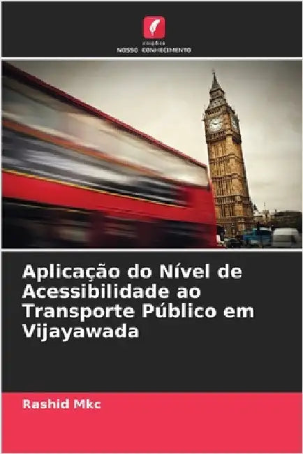 Aplicação do Nível de Acessibilidade ao Transporte Público em Vijayawada by Rashid Mkc