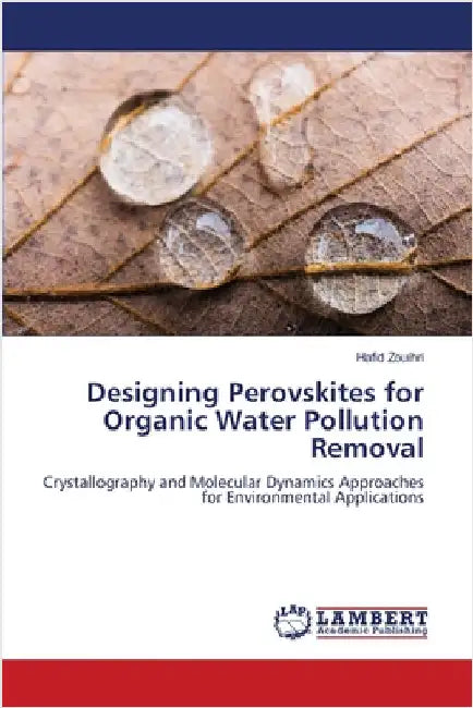Designing Perovskites for Organic Water Pollution Removal by Zouihri, Hafid
