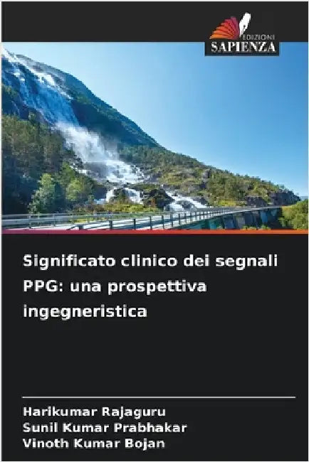 Significato clinico dei segnali PPG: una prospettiva ingegneristica by Rajaguru, Harikumar