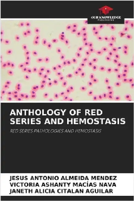Anthology of Red Series and Hemostasis by Jesus Antonio Almeida Mendez