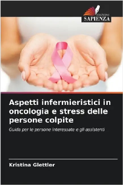 Aspetti infermieristici in oncologia e stress delle persone colpite by Kristina Glettler