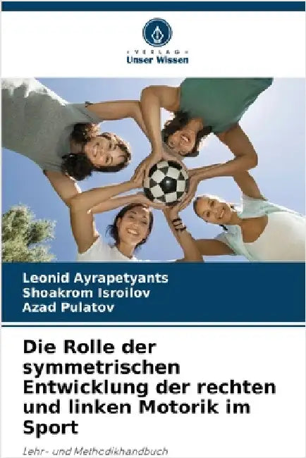 Die Rolle der symmetrischen Entwicklung der rechten und linken Motorik im Sport by Leonid Ayrapetyants