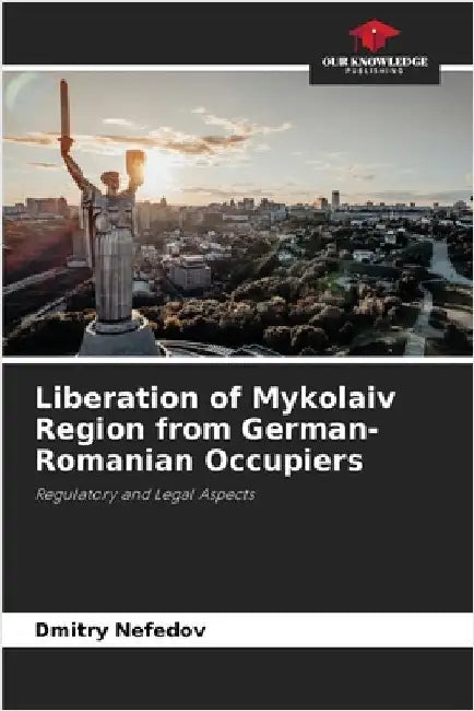 Liberation of Mykolaiv Region from German-Romanian Occupiers by Nefedov, Dmitry