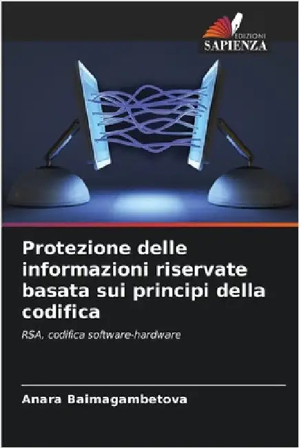 Protezione delle informazioni riservate basata sui principi della codifica by Anara Baimagambetova