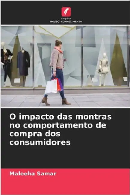 O impacto das montras no comportamento de compra dos consumidores by Maleeha Samar