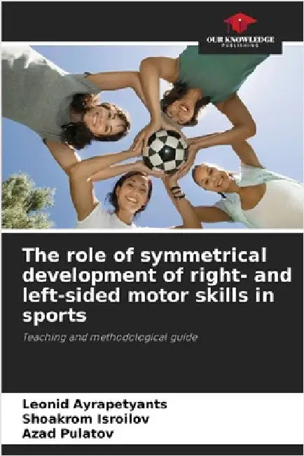 The role of symmetrical development of right- and left-sided motor skills in sports by Leonid Ayrapetyants
