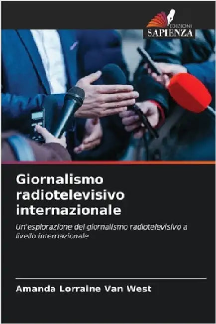 Giornalismo radiotelevisivo internazionale by Van West, Amanda Lorraine