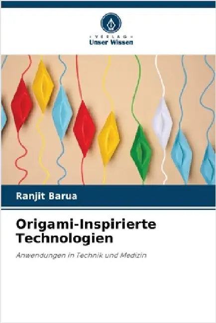 Origami-Inspirierte Technologien by Barua, Ranjit