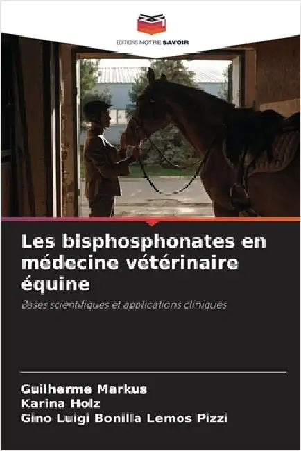 Les bisphosphonates en médecine vétérinaire équine by Guilherme Markus