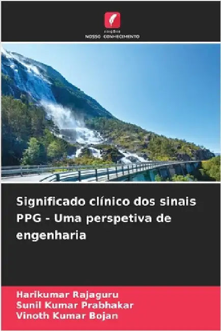 Significado clínico dos sinais PPG - Uma perspetiva de engenharia by Rajaguru, Harikumar