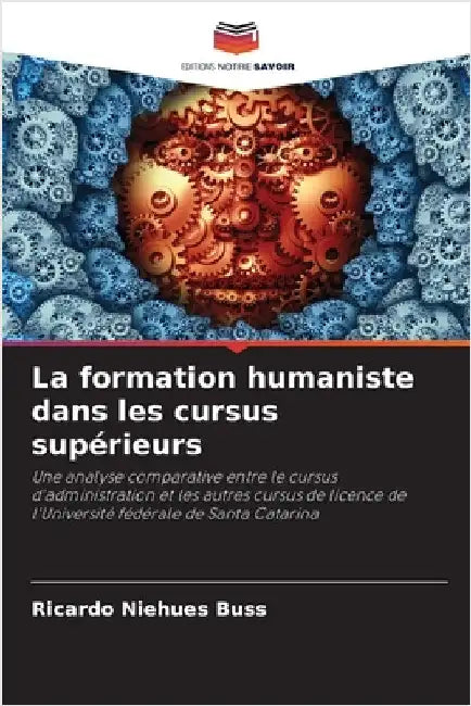 La formation humaniste dans les cursus supérieurs by Ricardo Niehues Buss