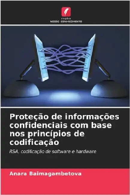 Proteção de informações confidenciais com base nos princípios de codificação by Anara Baimagambetova