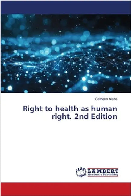 Right to health as human right. 2nd Edition by Nisha, Catherin