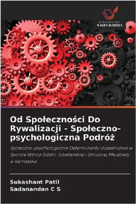 Od Spoleczności Do Rywalizacji - Spoleczno-psychologiczna Podróż by Sukashant Patil
