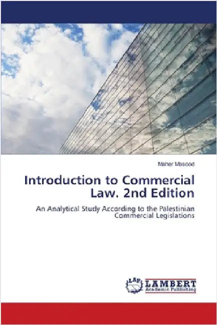 Introduction to Commercial Law. 2nd Edition by Masood, Maher