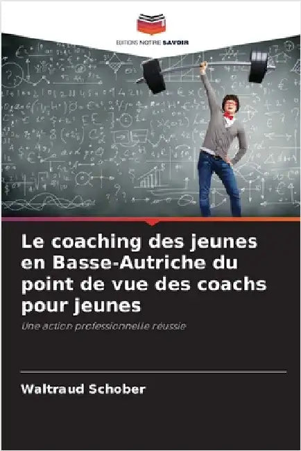 Le coaching des jeunes en Basse-Autriche du point de vue des coachs pour jeunes by Waltraud Schober