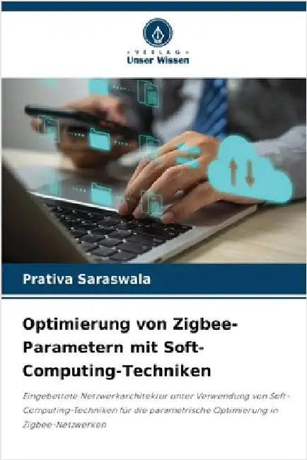 Optimierung von Zigbee-Parametern mit Soft-Computing-Techniken by Prativa Saraswala