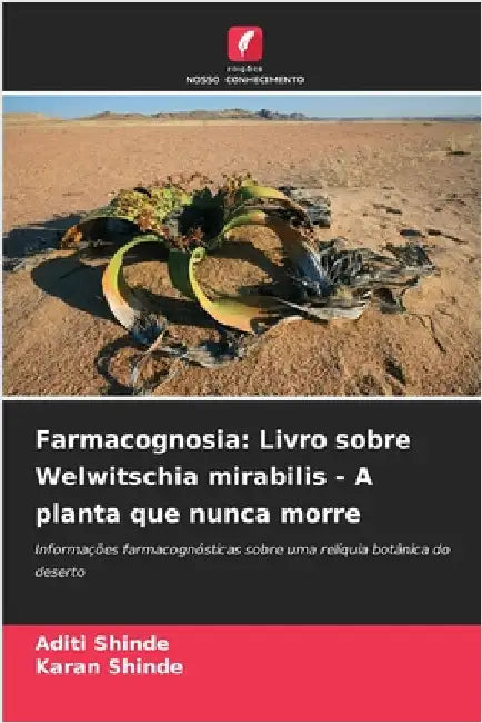 Farmacognosia: Livro sobre Welwitschia mirabilis - A planta que nunca morre by Shinde, Aditi