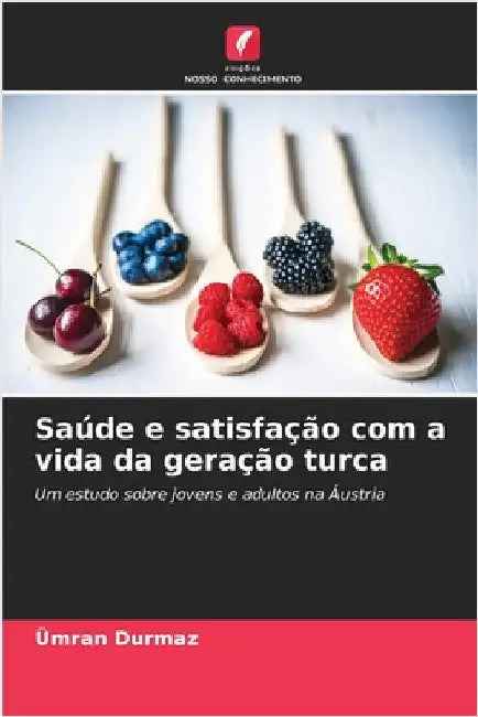 Saúde e satisfação com a vida da geração turca by Ümran Durmaz