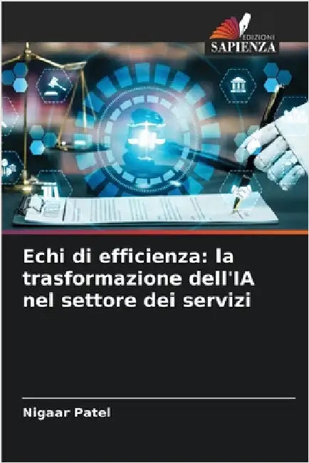 Echi di efficienza: la trasformazione dell'IA nel settore dei servizi by Patel, Nigaar