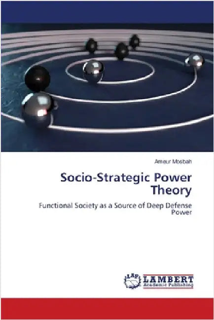 Socio-Strategic Power Theory by Ameur Mosbah