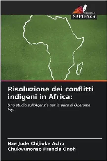 Risoluzione dei conflitti indigeni in Africa by Chijioke Achu, Nze Jude