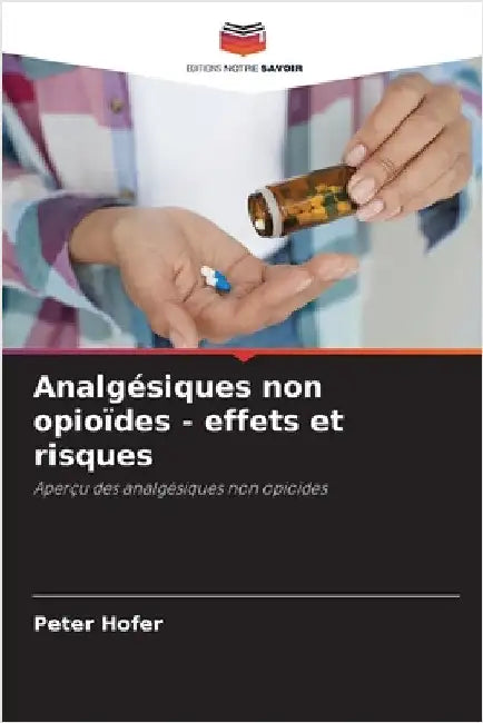 Analgésiques non opioïdes - effets et risques by Peter Hofer