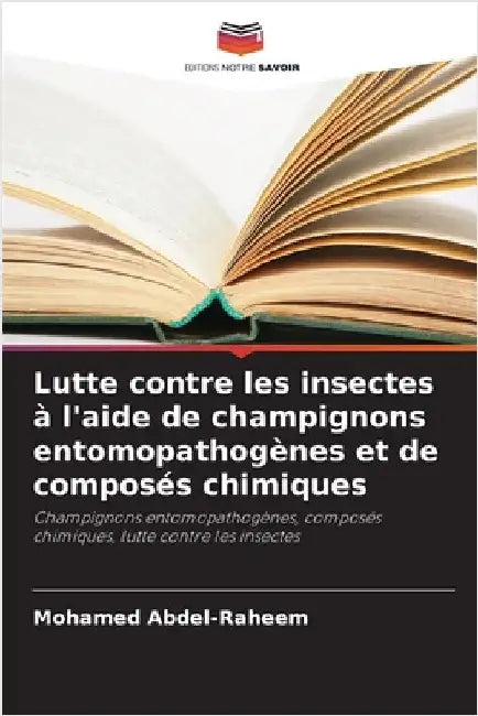 Lutte contre les insectes à l'aide de champignons entomopathogènes et de composés chimiques by Mohamed Abdel-Raheem