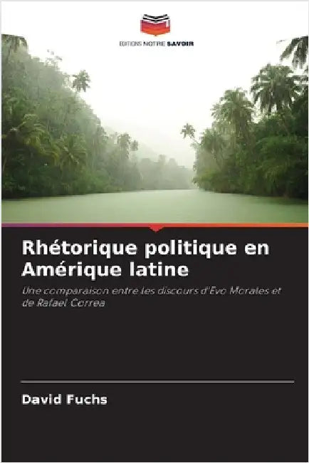 Rhétorique politique en Amérique latine by Fuchs, David