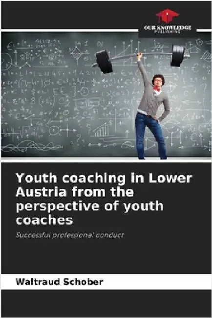 Youth coaching in Lower Austria from the perspective of youth coaches by Waltraud Schober