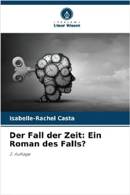 Der Fall der Zeit: Ein Roman des Falls? by Isabelle-Rachel Casta