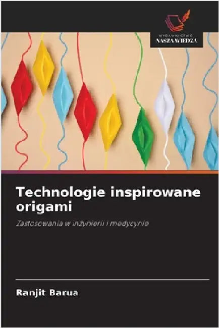 Technologie inspirowane origami by Barua, Ranjit