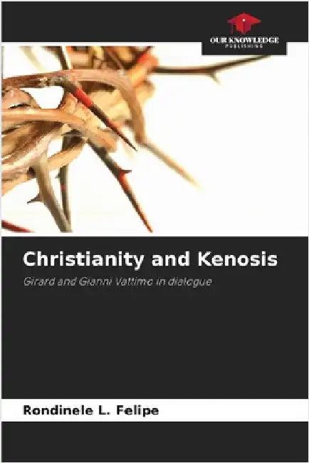 Christianity and Kenosis by Rondinele L. Felipe