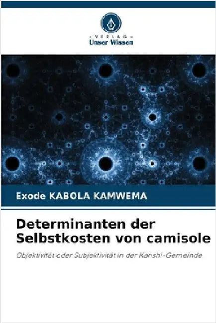 Determinanten der Selbstkosten von camisole by Kabola Kamwema, Exode
