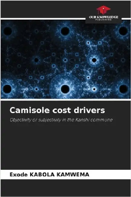Camisole cost drivers by Exode Kabola Kamwema