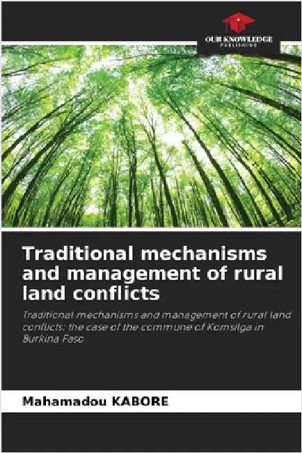 Traditional mechanisms and management of rural land conflicts by Mahamadou Kabore