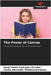 The Power of Canvas by Rodriguez Escobar, Karla Yeneri