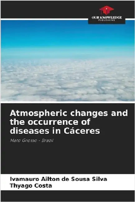 Atmospheric changes and the occurrence of diseases in Cáceres by Ivamauro Ailton de Sousa Silva