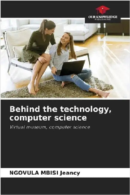 Behind the technology, computer science by Ngovula Mbisi Jeancy