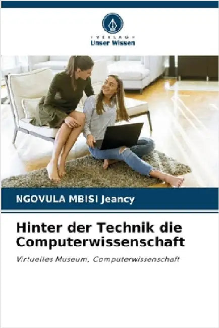 Hinter der Technik die Computerwissenschaft by Ngovula Mbisi Jeancy