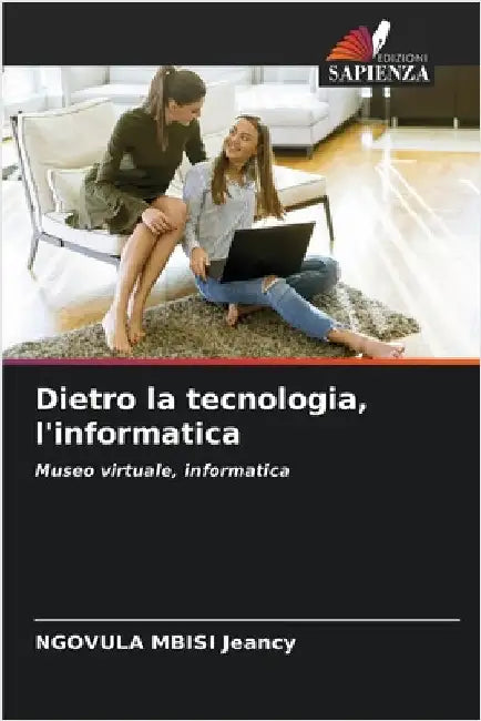 Dietro la tecnologia, l'informatica by Ngovula Mbisi Jeancy