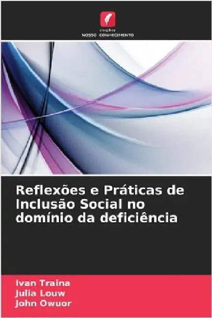 Reflexões e Práticas de Inclusão Social no domínio da deficiência by Traina, Ivan