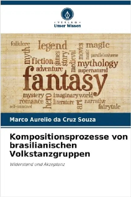 Kompositionsprozesse von brasilianischen Volkstanzgruppen by Cruz Souza, Marco Aurelio Da