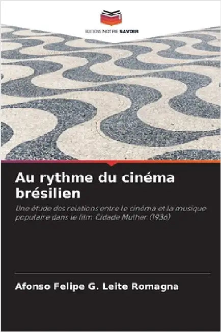Au rythme du cinéma brésilien by Afonso Felipe G. Leite Romagna
